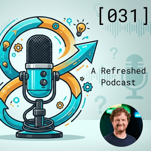 A Refreshed Podcast