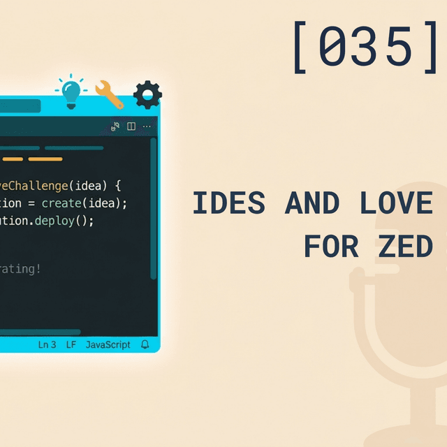 IDEs and love for Zed